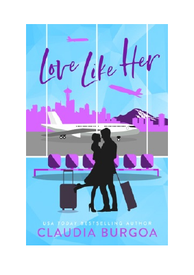 Baixar Love Like Her PDF Grátis - Claudia Burgoa.pdf